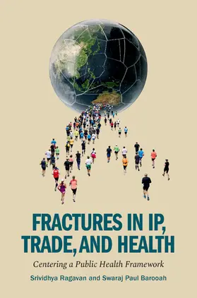 Ragavan / Barooah |  Fractures in Ip, Trade, and Health | Buch |  Sack Fachmedien