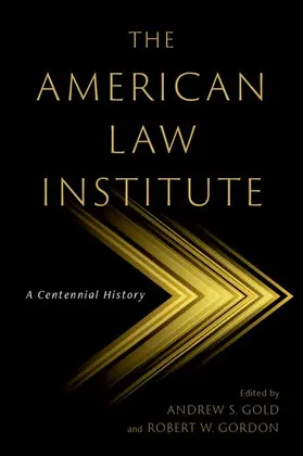Gold / Gordon |  The American Law Institute: A Centennial History | Buch |  Sack Fachmedien