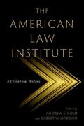 Gold / Gordon |  The American Law Institute: A Centennial History | Buch |  Sack Fachmedien