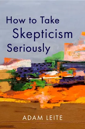Leite |  How to Take Skepticism Seriously | Buch |  Sack Fachmedien