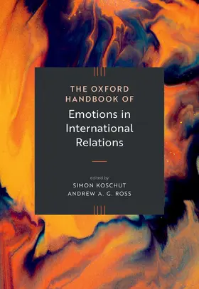 Koschut / Ross |  The Oxford Handbook of Emotions in International Relations | Buch |  Sack Fachmedien