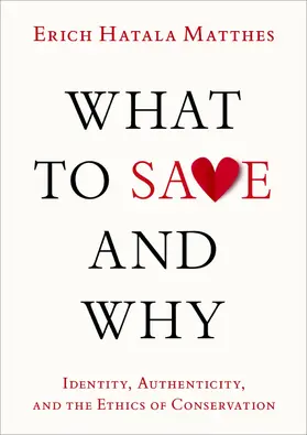 Matthes |  What to Save and Why | Buch |  Sack Fachmedien