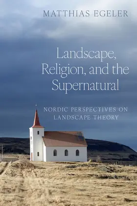 Egeler |  Landscape, Religion, and the Supernatural | Buch |  Sack Fachmedien