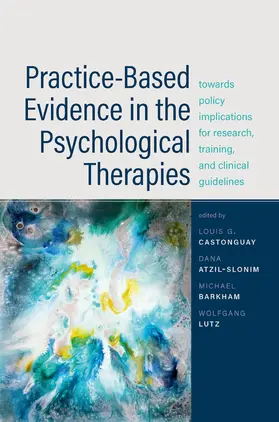Castonguay / Atzil-Slonim / Barkham |  Practice-Based Evidence in the Psychological Therapies | Buch |  Sack Fachmedien