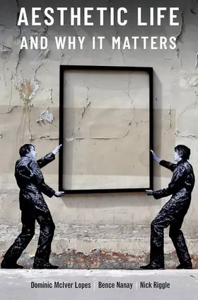Lopes / Nanay / Riggle | Aesthetic Life and Why It Matters | Buch | 978-0-19-774851-0 | www.sack.de