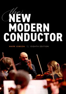 Gibson |  The New Modern Conductor | Buch |  Sack Fachmedien