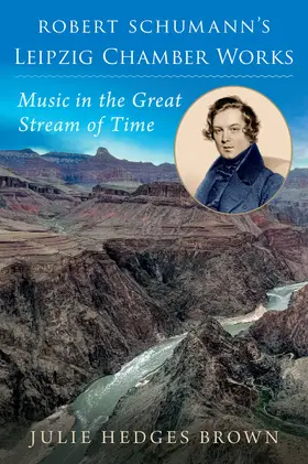 Hedges Brown |  Robert Schumann's Leipzig Chamber Works | Buch |  Sack Fachmedien