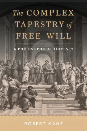 Kane |  The Complex Tapestry of Free Will | Buch |  Sack Fachmedien