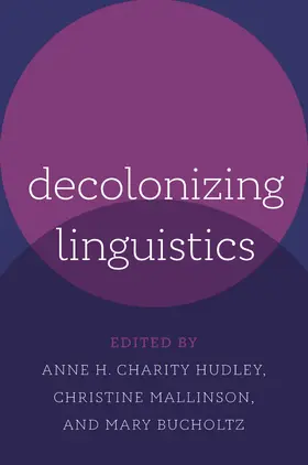 Charity Hudley / Mallinson / Bucholtz | Decolonizing Linguistics | Buch | 978-0-19-775525-9 | www.sack.de