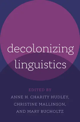 Charity Hudley / Mallinson / Bucholtz |  Decolonizing Linguistics | Buch |  Sack Fachmedien