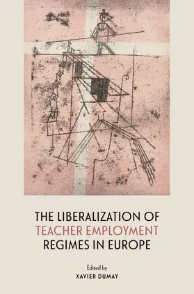 Dumay |  The Liberalization of Teacher Employment Regimes in Europe | Buch |  Sack Fachmedien