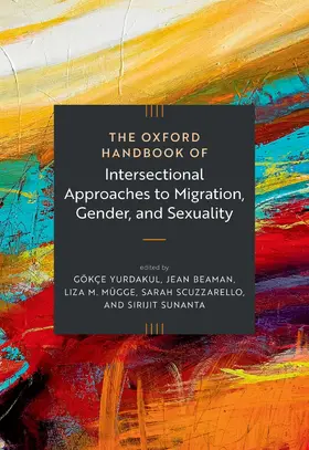 Yurdakul / Beaman / Mügge |  The Oxford Handbook of Intersectional Approaches to Migration, Gender, and Sexuality | Buch |  Sack Fachmedien
