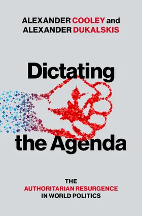 Cooley / Dukalskis |  Dictating the Agenda | Buch |  Sack Fachmedien