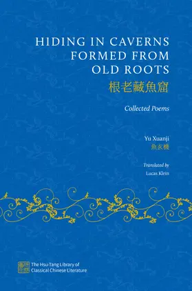 Xuanji / Klein |  Hiding in Caverns Formed from Old Roots | Buch |  Sack Fachmedien