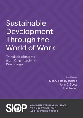 Olson-Buchanan / Scott / Foster |  Sustainable Development Through the World of Work | Buch |  Sack Fachmedien