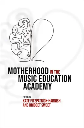 Fitzpatrick-Harnish / Sweet |  Motherhood in the Music Education Academy | Buch |  Sack Fachmedien