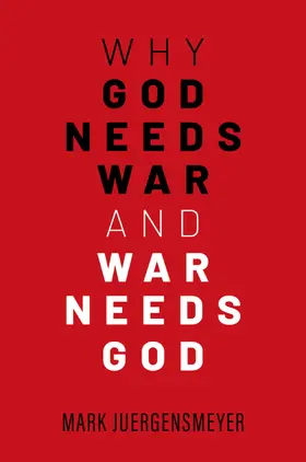 Juergensmeyer |  Why God Needs War and War Needs God | Buch |  Sack Fachmedien