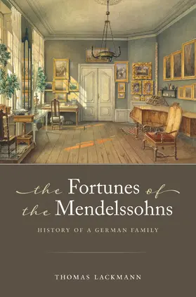 Lackmann |  The Fortunes of the Mendelssohns | Buch |  Sack Fachmedien