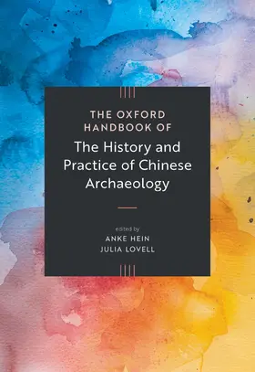 Hein / Lovell |  The Oxford Handbook of the History and Practice of Chinese Archaeology | Buch |  Sack Fachmedien