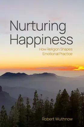 Wuthnow |  Nurturing Happiness | Buch |  Sack Fachmedien