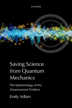 Adlam |  Saving Science from Quantum Mechanics | Buch |  Sack Fachmedien