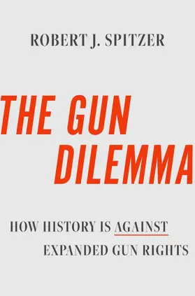 Spitzer |  The Gun Dilemma | Buch |  Sack Fachmedien