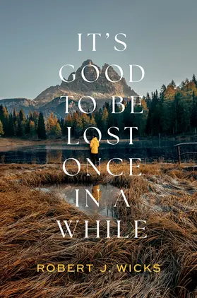 Wicks |  It's Good to Be Lost Once in a While | Buch |  Sack Fachmedien