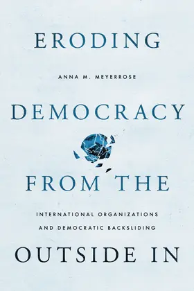 Meyerrose |  Eroding Democracy from the Outside in | Buch |  Sack Fachmedien