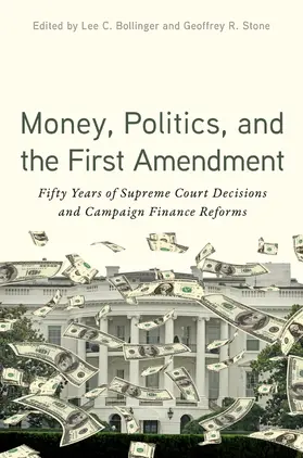 Bollinger / Stone |  Money, Politics, and the First Amendment | Buch |  Sack Fachmedien