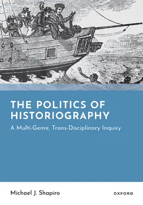 Shapiro |  The Politics of Historiography | Buch |  Sack Fachmedien