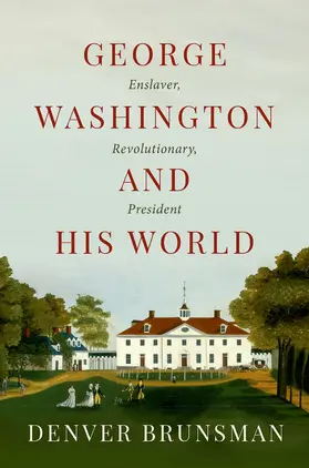 Brunsman |  George Washington and His World | Buch |  Sack Fachmedien
