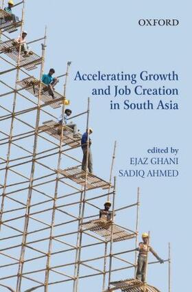 Ghani / Ahmed |  Accelerating Growth and Job Creation in South Asia | Buch |  Sack Fachmedien