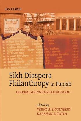 Dusenbery / Tatla | Sikh Diaspora Philanthropy in Punjab | Buch | 978-0-19-806102-1 | sack.de