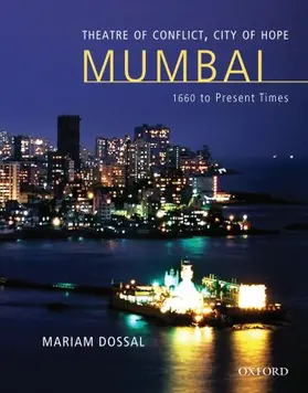 Dossal |  Mumbai: Theatre of Conflict, City of Hope | Buch |  Sack Fachmedien