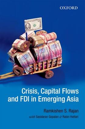 Rajan / Gopalan / Hattari |  Crisis, Capital Flows and FDI in Emerging Asia | Buch |  Sack Fachmedien