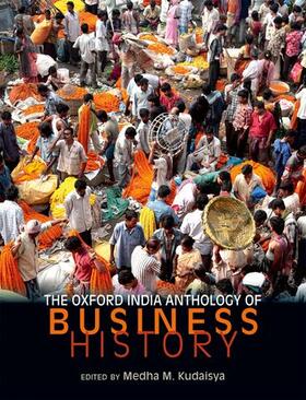 Kudaisya | The Oxford India Anthology of Business History | Buch | 978-0-19-807019-1 | sack.de