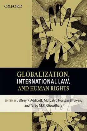 Addicott / Bhuiyan / Chowdhury | Globalization, International Law, and Human Rights | Buch | 978-0-19-807415-1 | sack.de
