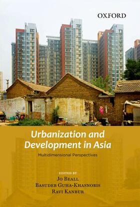 Beall / Guha-Khasnobis / Kanbur |  Urbanization and Development in Asia | Buch |  Sack Fachmedien