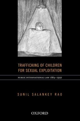 Rao | International Law on Trafficking of Children for Sexual Exploitation in Prostitution (1864-1950) | Buch | 978-0-19-808492-1 | sack.de