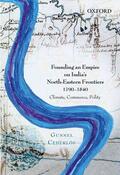 Cederlof / Cederlöf |  Founding an Empire on India's North-Eastern Frontiers, 1790-1840 | Buch |  Sack Fachmedien
