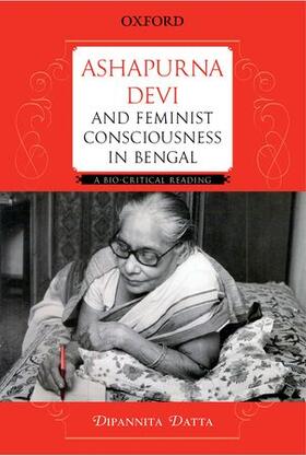 Datta | Ashapurna Devi and Feminist Consciousness in Bengal | Buch | 978-0-19-809999-4 | sack.de