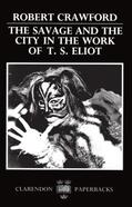 Crawford |  The Savage and the City in the Work of T.S. Eliot | Buch |  Sack Fachmedien