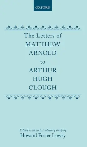 Arnold / Lowry |  The Letters of Matthew Arnold to Arthur Hugh Clough | Buch |  Sack Fachmedien