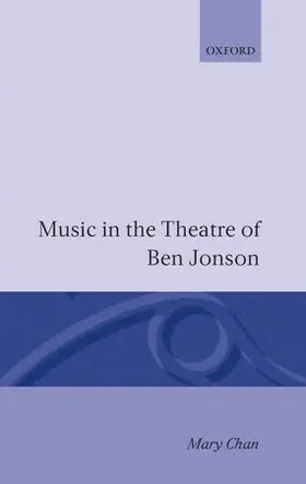 Chan |  Music in the Theatre of Ben Jonson | Buch |  Sack Fachmedien
