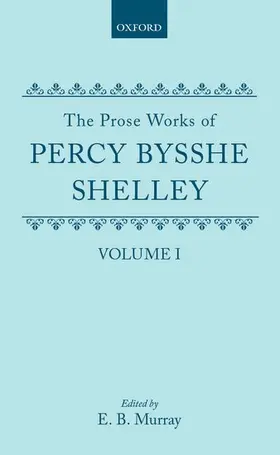 Shelley / Murray |  The Prose Works of Percy Bysshe Shelley | Buch |  Sack Fachmedien