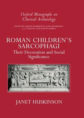 Huskinson | ROMAN CHILDRENS SARCOPHAGI | Buch | 978-0-19-814086-3 | sack.de