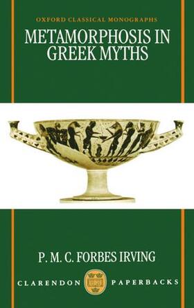 Forbes Irving / Forbes-Irving | Metamorphosis in Greek Myths | Buch | 978-0-19-814090-0 | sack.de