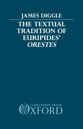 Diggle |  The Textual Tradition of Euripides' Orestes | Buch |  Sack Fachmedien