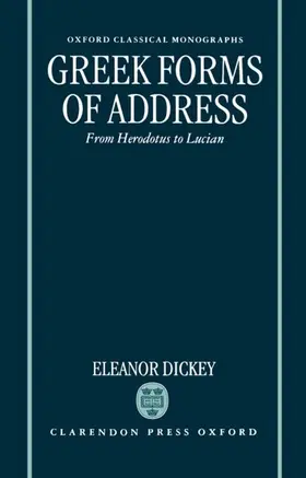 Dickey |  Greek Forms of Address ' from Herodotus to Lucian ' (Ocm) | Buch |  Sack Fachmedien
