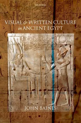 Baines | Visual and Written Culture in Ancient Egypt | Buch | 978-0-19-815250-7 | www.sack.de
